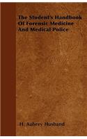 The Student's Handbook Of Forensic Medicine And Medical Police