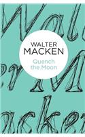 Quench the Moon