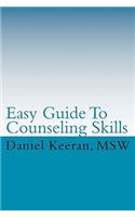 Easy Guide To Counseling Skills: (English)