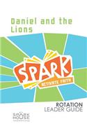 Spark Rotation Leader Guide: Daniel and the Lions