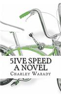 5ive Speed - A Novel