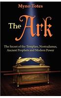 The Ark: The Secret of the Templars, Nostradamus, Ancient Prophets and Modern Power: (English)