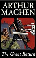 The Great Return by Arthur Machen, Fiction, Fantasy: (English)
