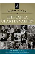 Legendary Locals of the Santa Clarita Valley, California