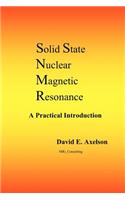 Solid State Nuclear Magnetic Resonance: A Practical Introduction