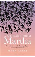 A Message from Martha: The Extinction of the Passenger Pigeon and Its Relevance Today