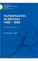Papermaking in Britain 1488-1988