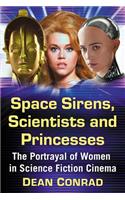 Space Sirens, Scientists and Princesses