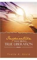 Inspiration That Bring True Liberation