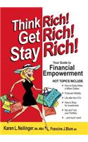 Think Rich! Get Rich! Stay Rich!