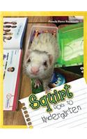 Squirt Goes to Kindergarten