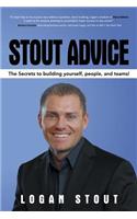 Stout Advice: The Secrets to Building Yourself, People, and Teams!