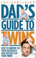 Dad's Guide to Twins: How to Survive the Twin Pregnancy and Prepare for Your Twins(English)
