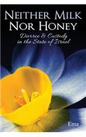 Neither Milk Nor Honey: Divorce & Custody in the State of Israel