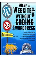 How to Make a Website or Blog: with WordPress, WITHOUT Coding, on your own domain, all in under 2 hours!