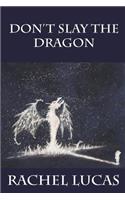 Don't Slay The Dragon