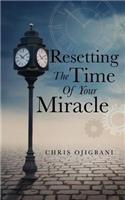 Resetting the Time of Your Miracle: (English)