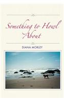 Something to Howl About: (English)