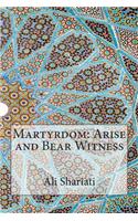 Martyrdom: Arise and Bear Witness