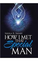 How I Met That Special Man