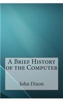 A Brief History of the Computer