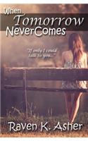 When Tomorrow Never Comes