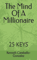 Mind Of A Millionaire: 25 Keys