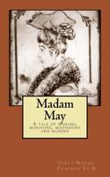 Madam May: A Tale of Madams, Morphine, Moonshine and Murder