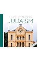 Understanding Judaism: (Understanding World Religions and Beliefs)