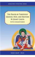 Prayer of Threefold Ground, Path, and Fruition by Jigmey Lingpa with commentaries