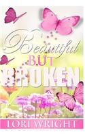 Beautiful But Broken