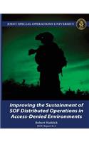 Improving the Sustainment of SOF Distributed Operations in Access-Denied Environments JSOU Report 16-2