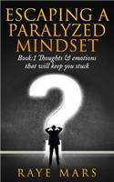Escaping A Paralyzed Mindset
