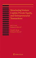 Structuring Venture Capital, Private Equity and Entrepreneurial Transactions: 2020 Edition