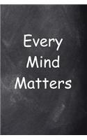 Every Mind Matters Journal Chalkboard Design: (Notebook, Diary, Blank Book)