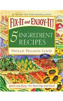 Fix-It and Enjoy-It 5-Ingredient Recipes: Quick And Easy--For Stove-Top And Oven!