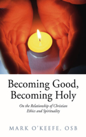 Becoming Good, Becoming Holy