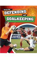 Defending and Goaltending: (Soccer File)