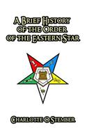 A Brief History of the Order of the Eastern Star