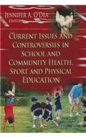 Current Issues & Controversies in School & Community Health, Sport & Physical Education