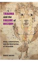 Trauma and the Failure of History