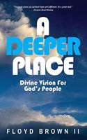 Deeper Place