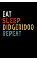 Eat Sleep Didgeridoo Repeat Funny Musical Instrument Gift Idea