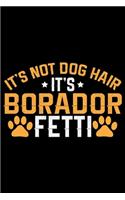 It's Not Dog Hair It's Borador Fetti