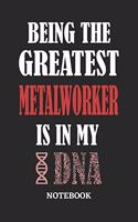 Being the Greatest Metalworker is in my DNA Notebook: 6x9 inches - 110 graph paper, quad ruled, squared, grid paper pages - Greatest Passionate Office Job Journal Utility - Gift, Present Idea