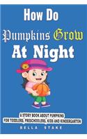 How do Pumpkins Grow at Night?