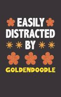 Easily Distracted By Goldendoodle: Funny Gift Idea For Goldendoodle Dog Lovers People Lined Journal Notebook