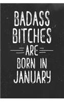 Badass Bitches Are Born In January: Funny Blank Lined Notebook Gift for Women and Birthday Card Alternative for Friend: Black White