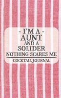 I'm a Aunt and a Solider Nothing Scares Me Cocktail Journal