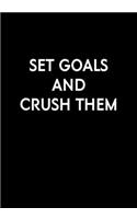 Set Goals And Crush Them: Funny Gag Gift Notebook For Coworkers & Friends (Dot Grid Journal & Weekly Planner)
